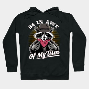 Be In Awe Of My 'Tism Hoodie